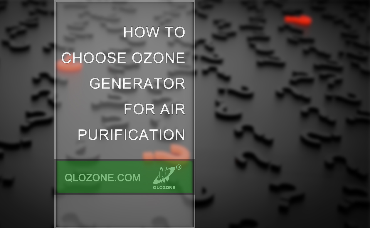 How to Choose Ozone Generators for Air Purification