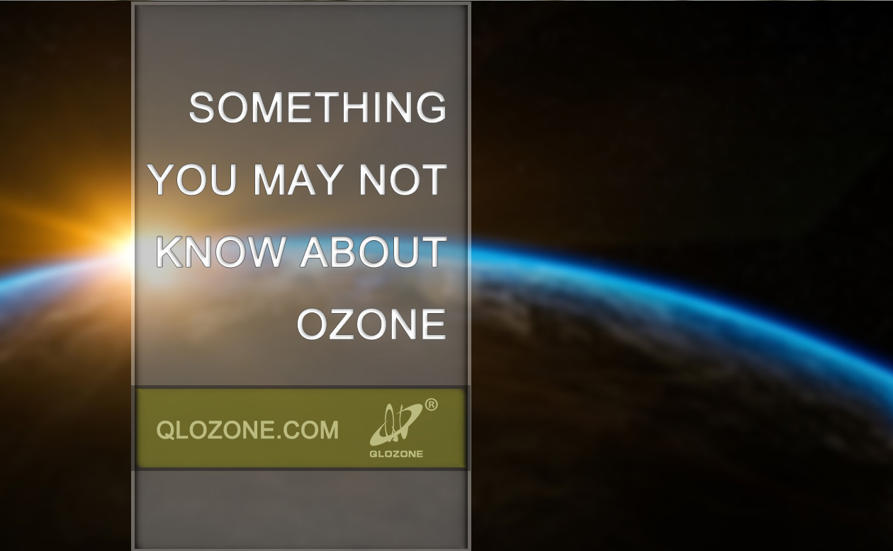 Something You May not Know about Ozone